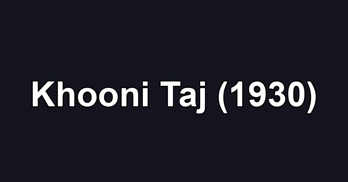 Khooni Taj (1930)