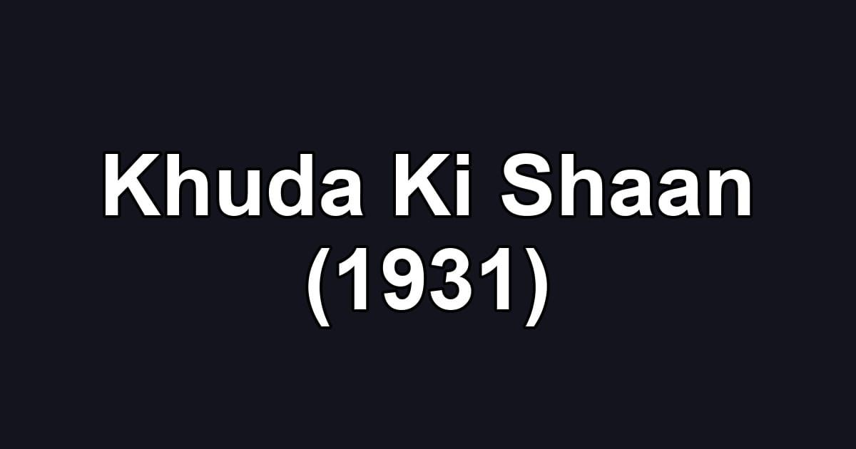 Khuda Ki Shaan (1931)