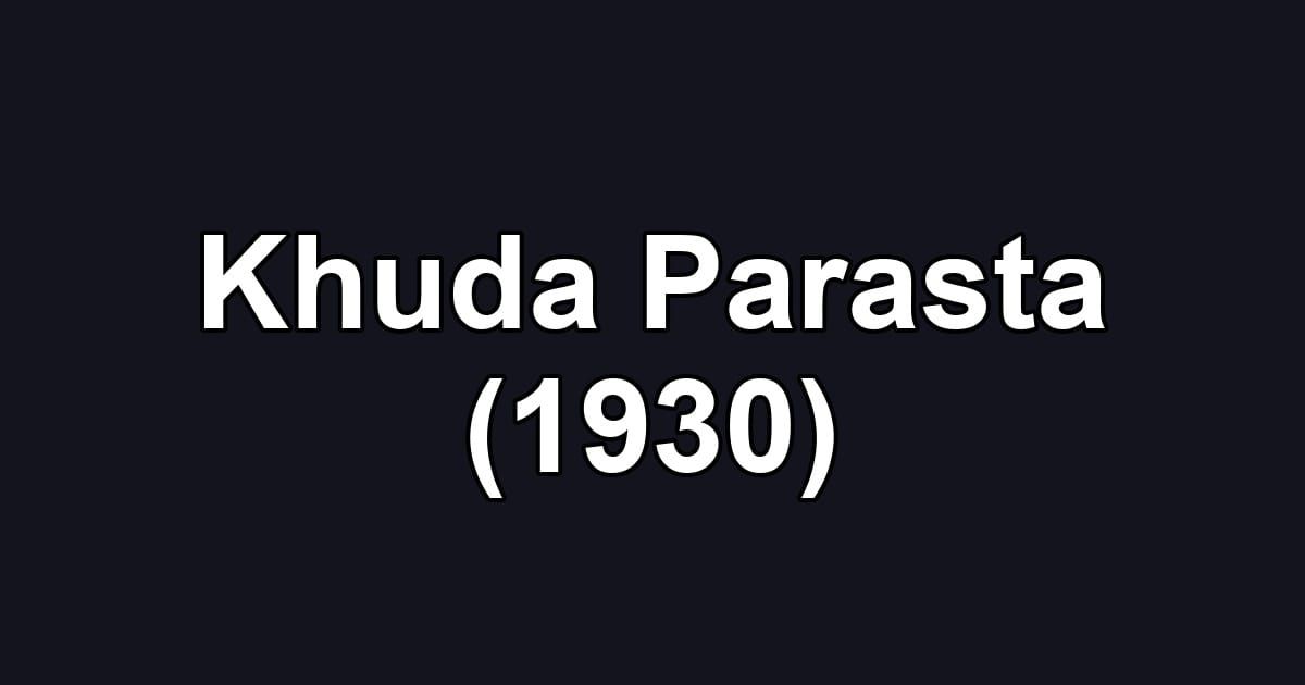 Khuda Parasta (1930)