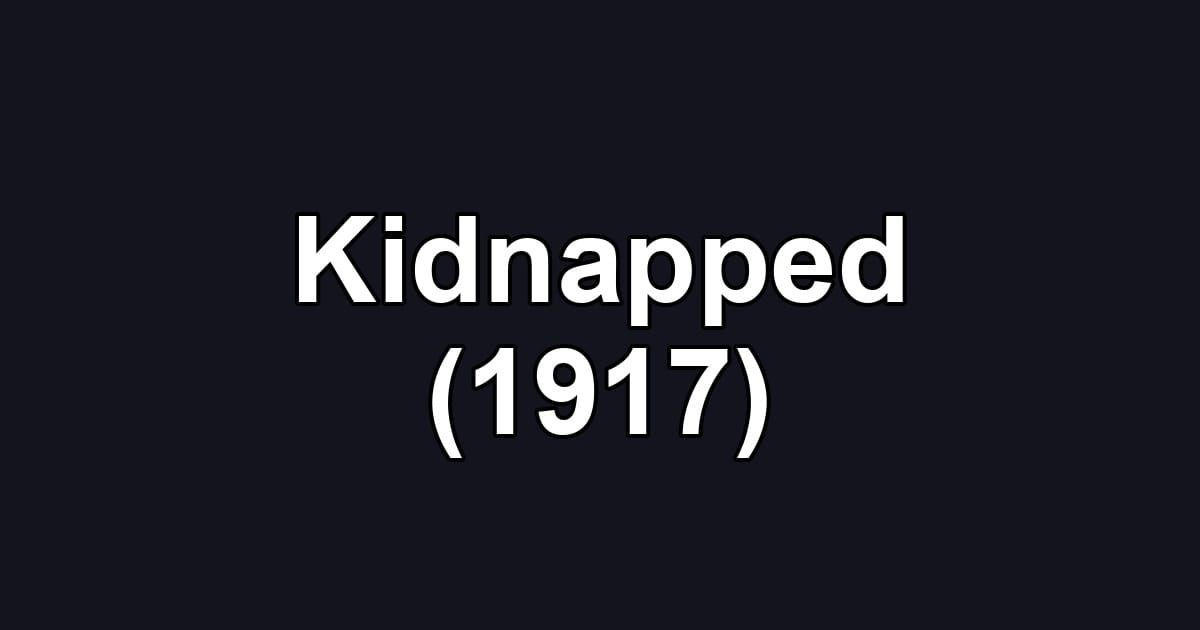 Kidnapped (1917)
