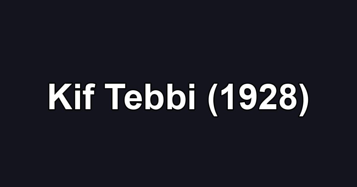 Kif Tebbi (1928)
