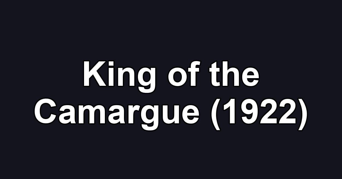 King of the Camargue (1922)