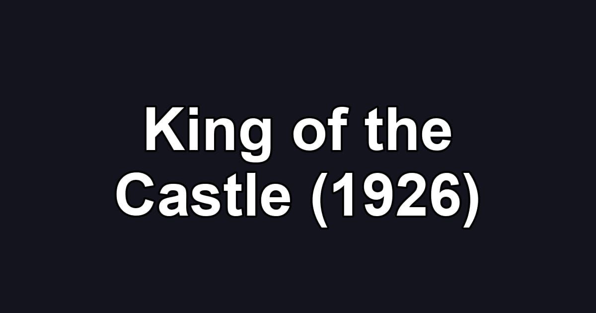 King of the Castle (1926)