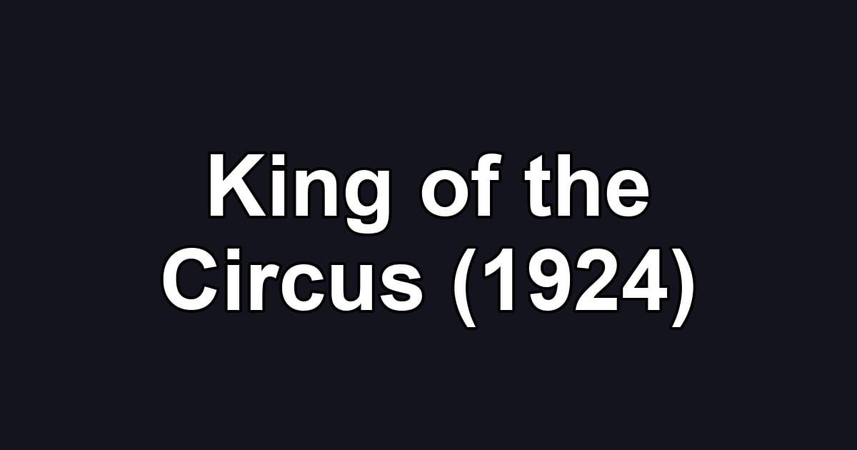 King of the Circus (1924)