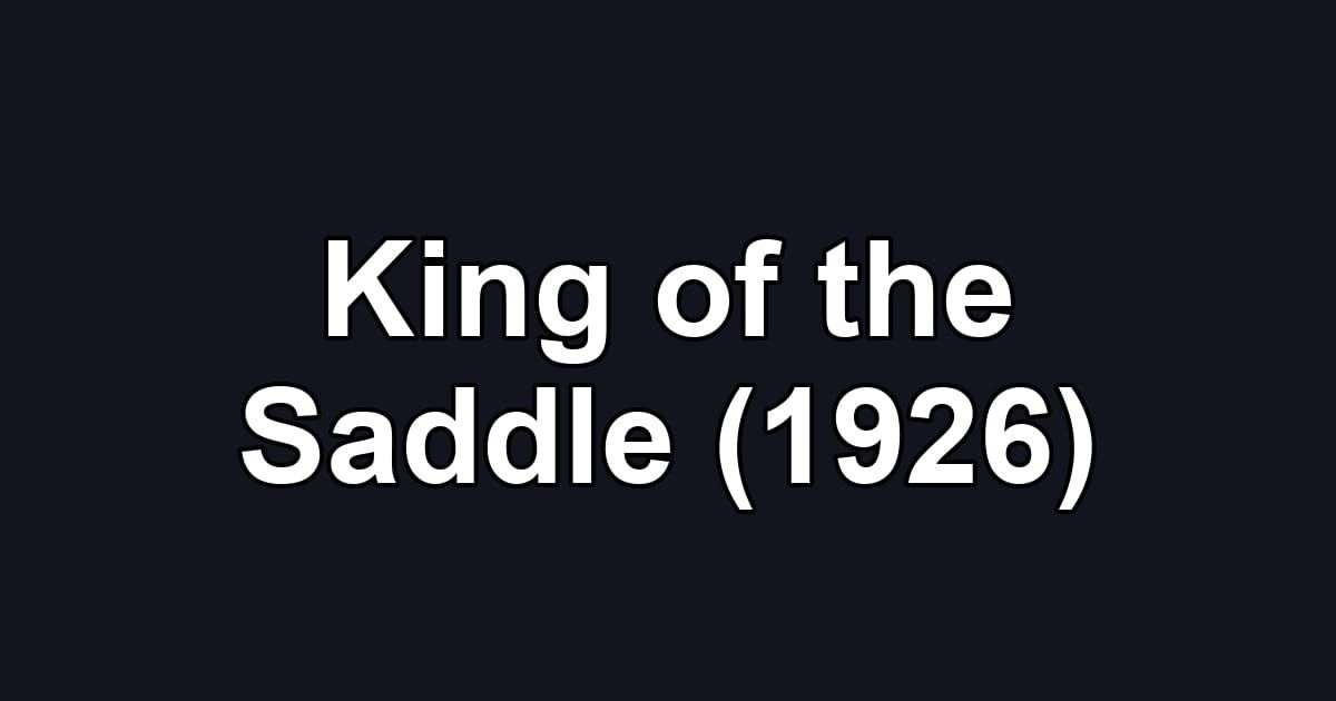 King of the Saddle (1926)