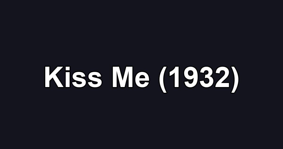 Kiss Me (1932)