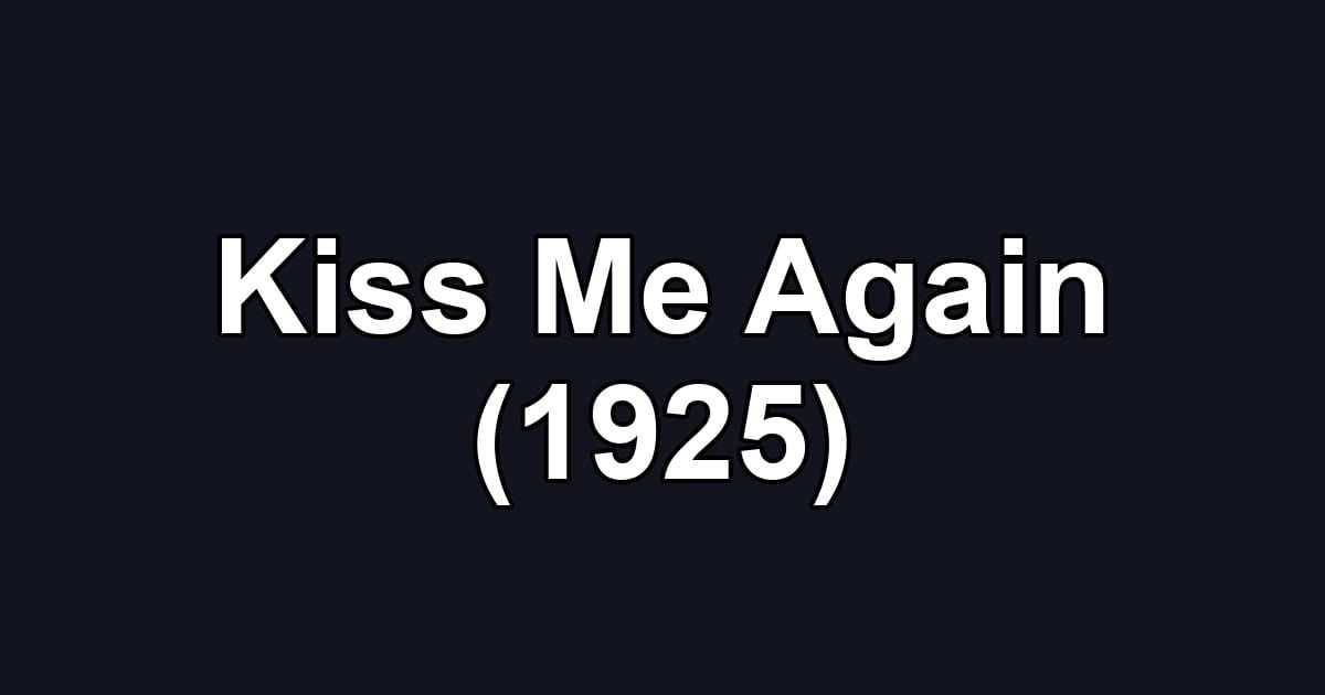 Kiss Me Again (1925)