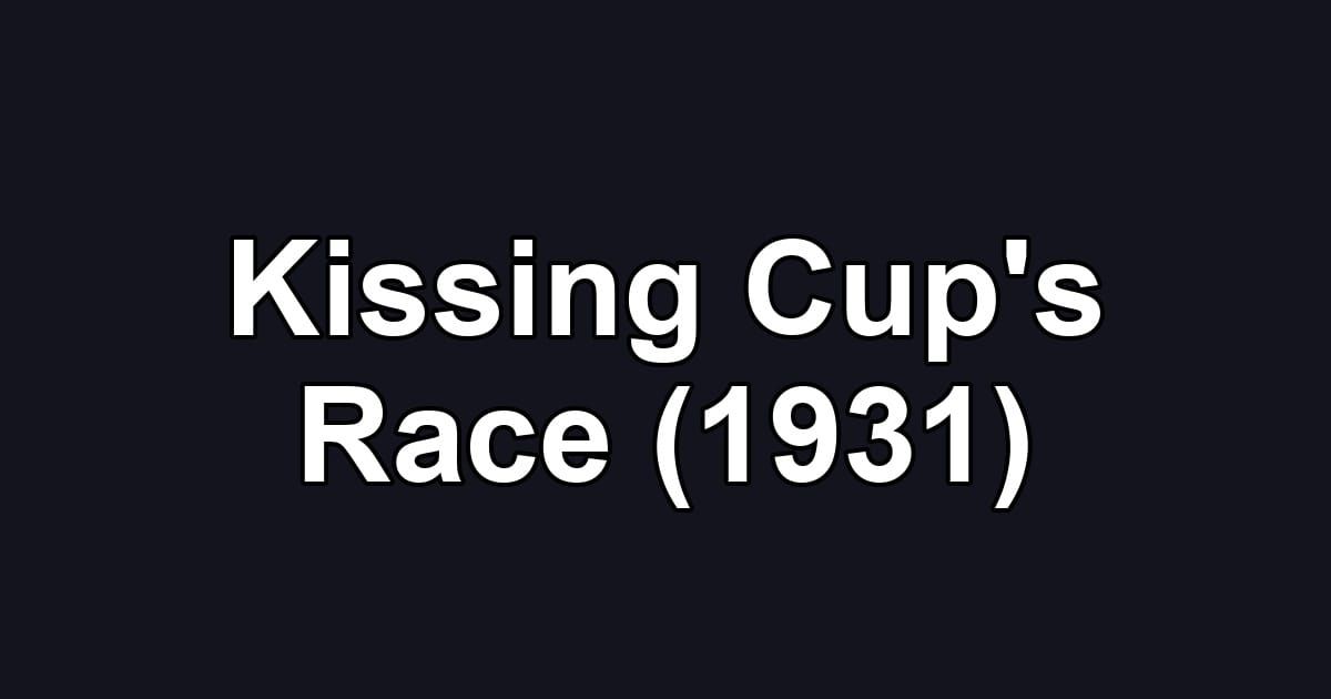 Kissing Cup's Race (1931)