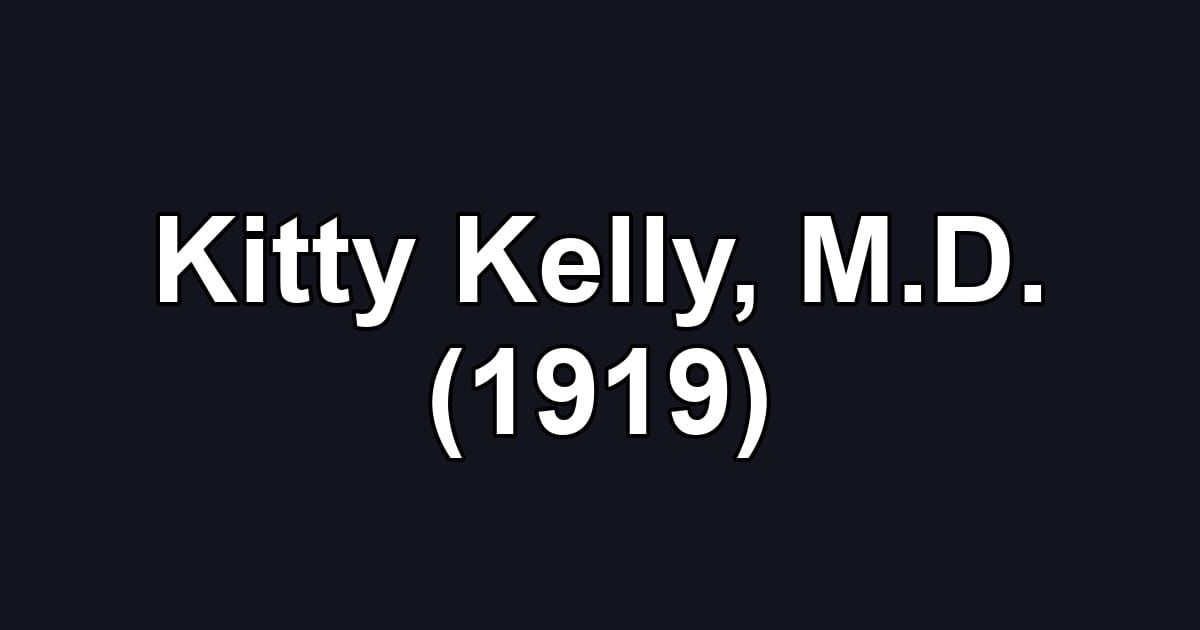 Kitty Kelly, M.D. (1919)