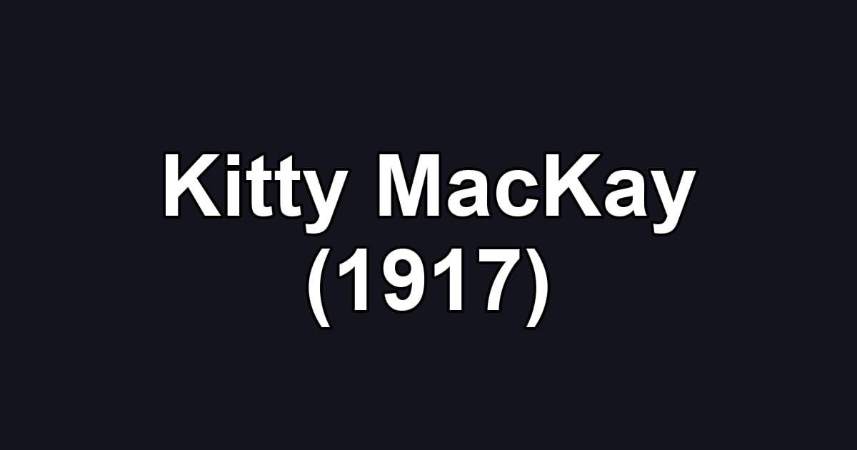 Kitty MacKay (1917)