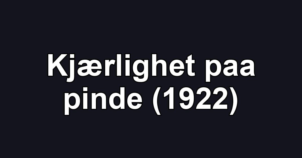 Kjærlighet paa pinde (1922)