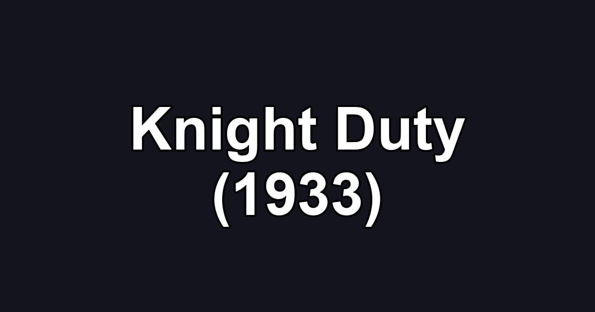 Knight Duty (1933)