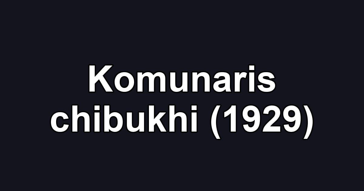 Komunaris chibukhi (1929)