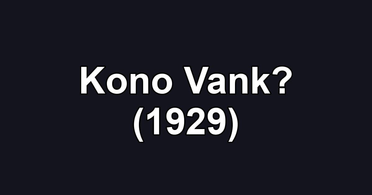 Kono Vank? (1929)