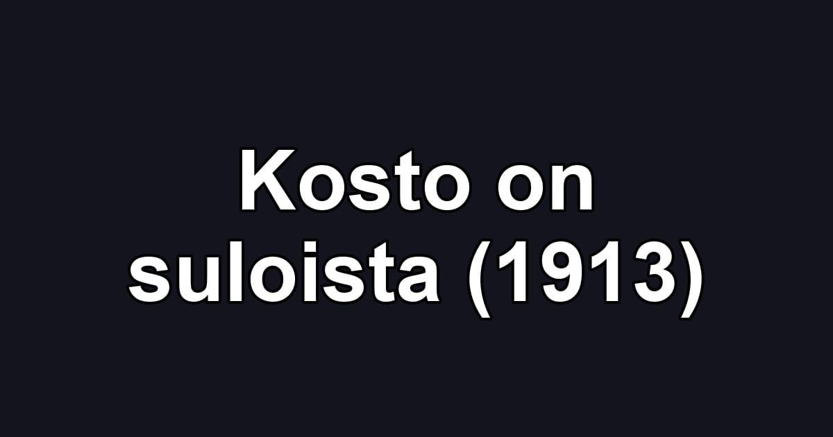 Kosto on suloista (1913)