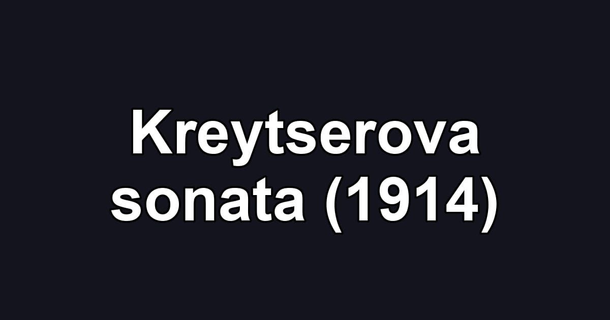 Kreytserova sonata (1914)