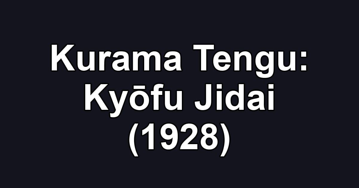 Kurama Tengu: Kyōfu Jidai (1928)