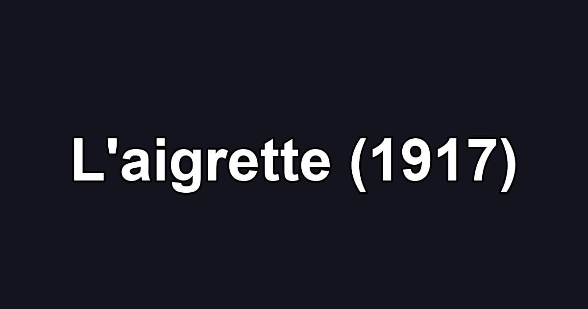 L'aigrette (1917)