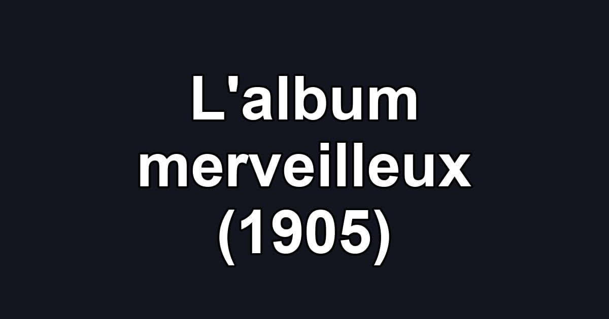 L'album merveilleux (1905)