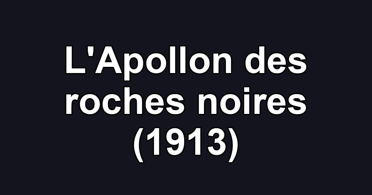 L'Apollon des roches noires (1913)