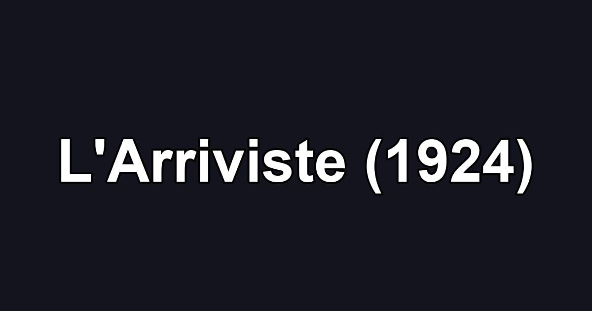 L'Arriviste (1924)
