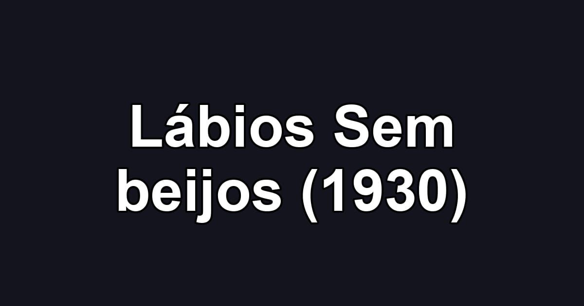 Lábios Sem beijos (1930)