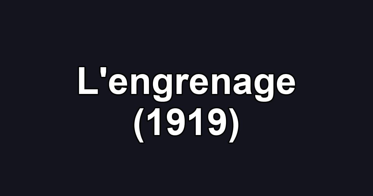L'engrenage (1919)