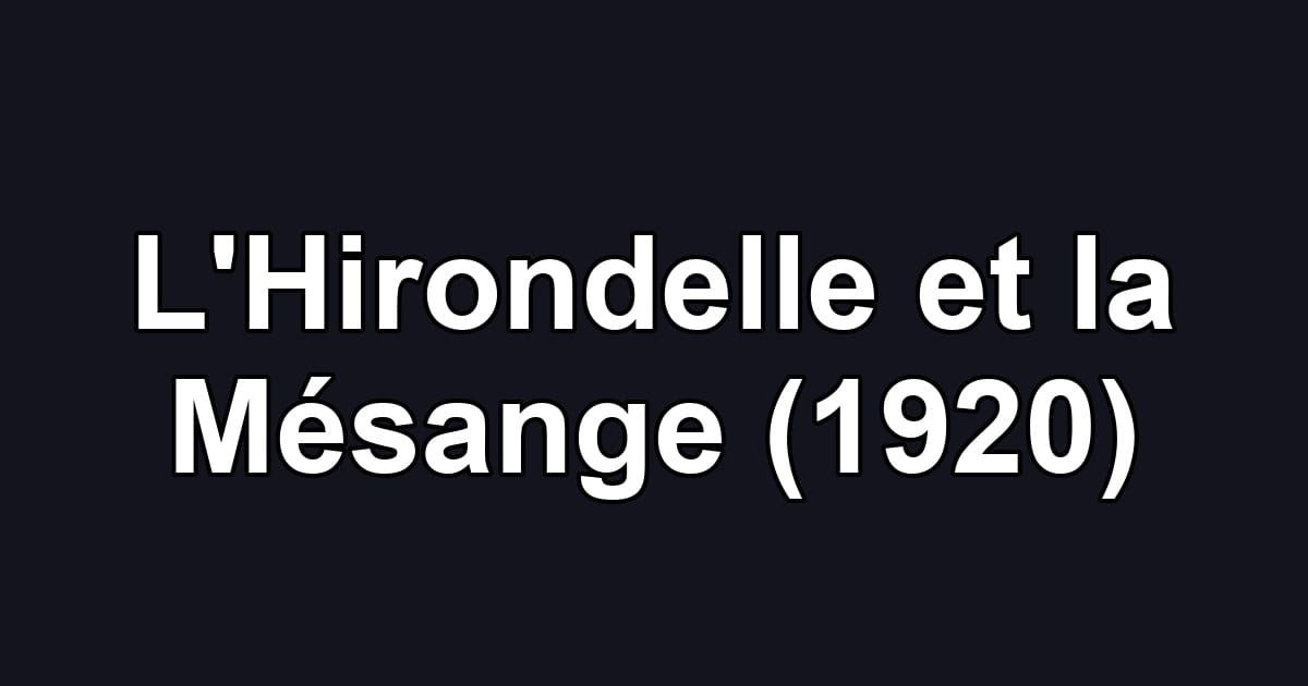 L'Hirondelle et la Mésange (1920)