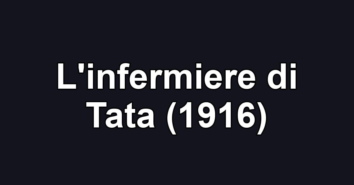 L'infermiere di Tata (1916)