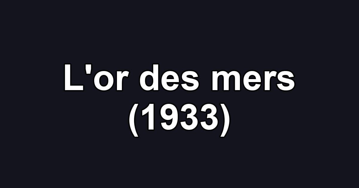 L'or des mers (1933)