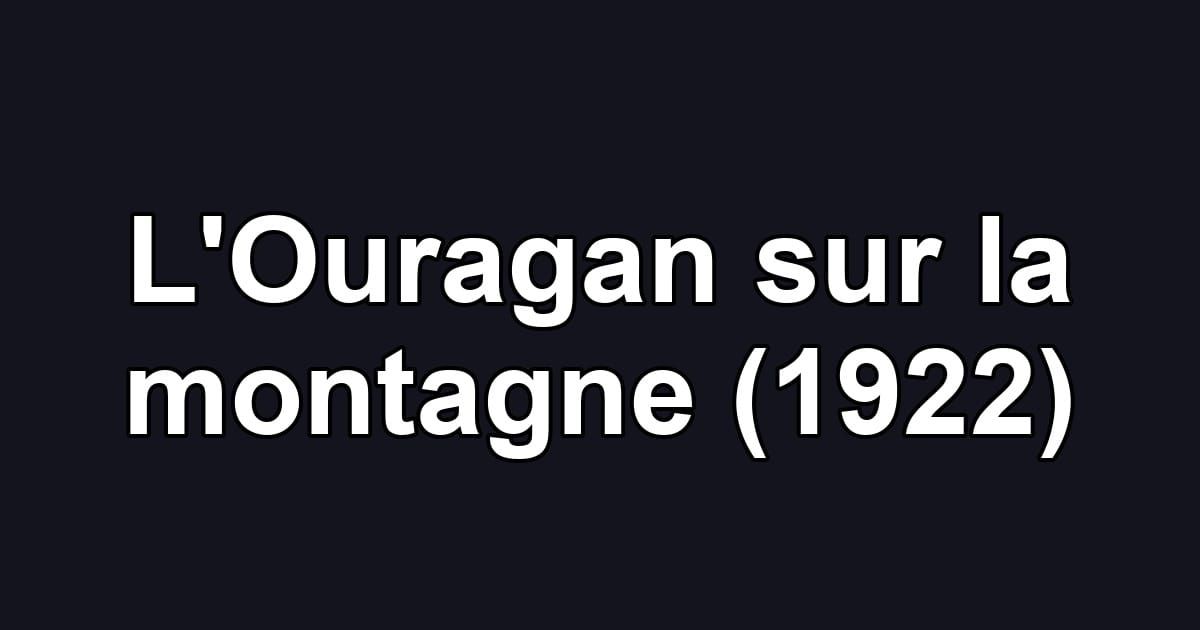 L'Ouragan sur la montagne (1922)