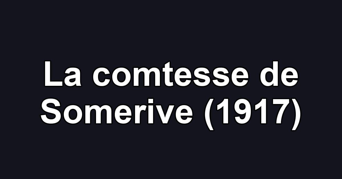 La comtesse de Somerive (1917)