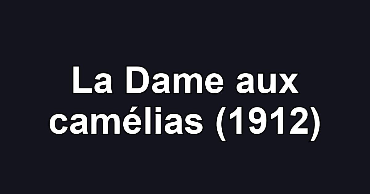 La Dame aux camélias (1912)
