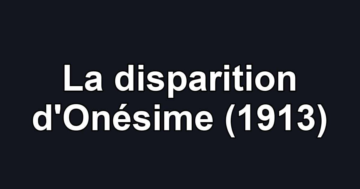 La disparition d'Onésime (1913)