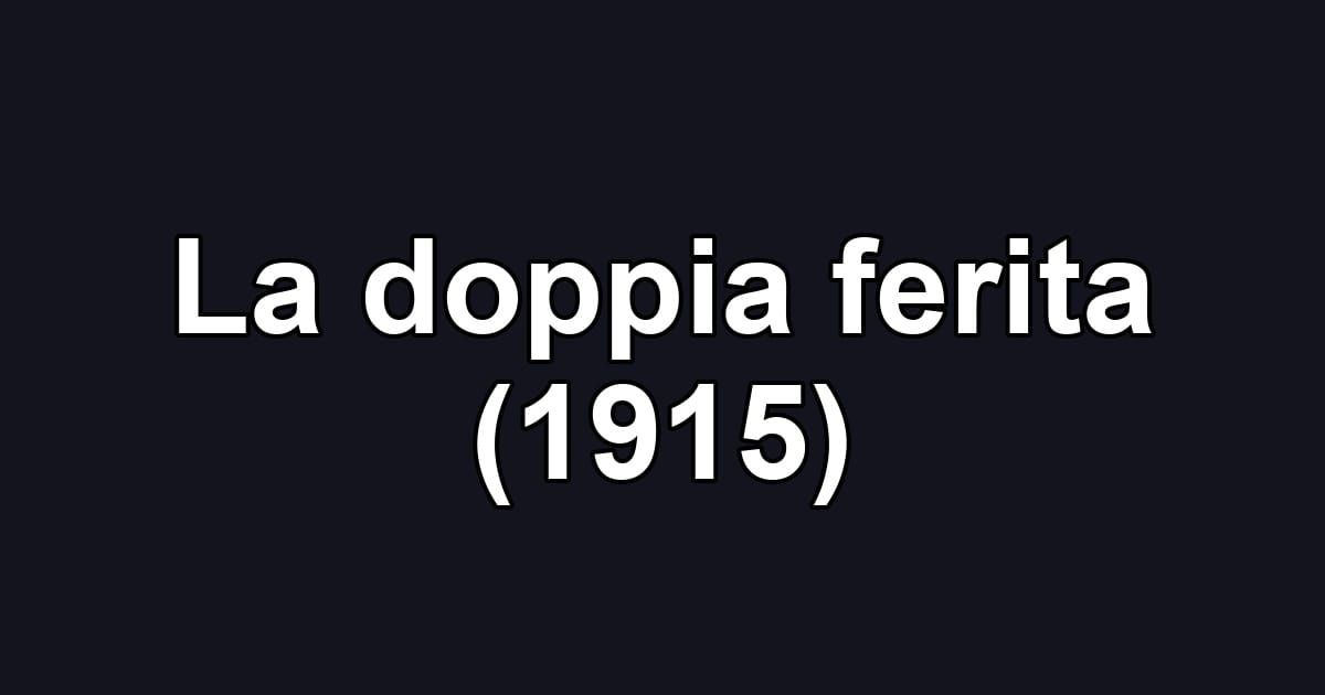 La doppia ferita (1915)