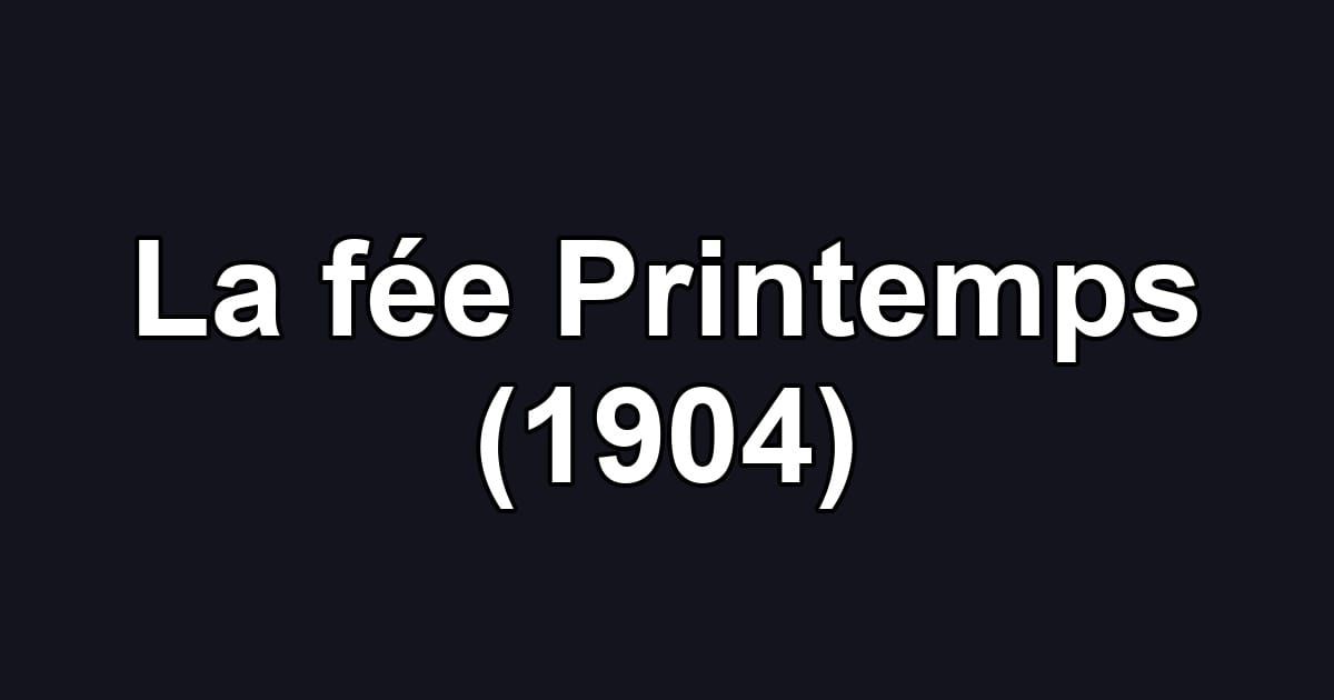 La fée Printemps (1904)