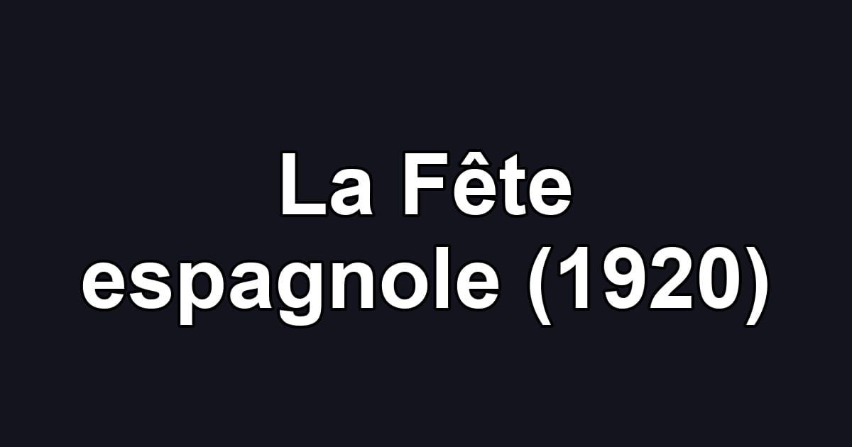 La Fête espagnole (1920)