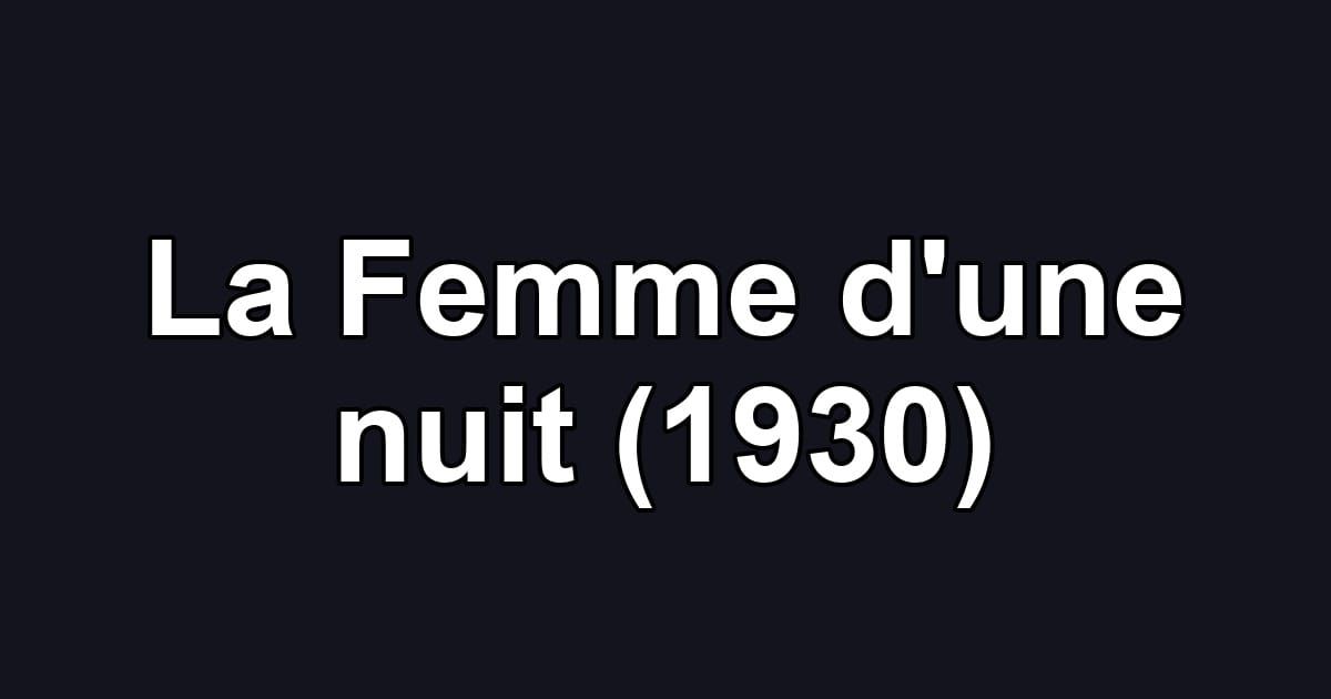 La Femme d'une nuit (1930)