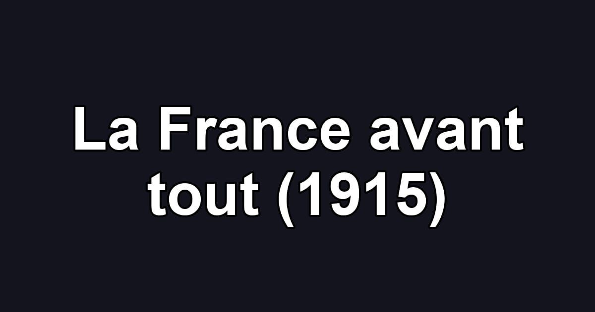 La France avant tout (1915)
