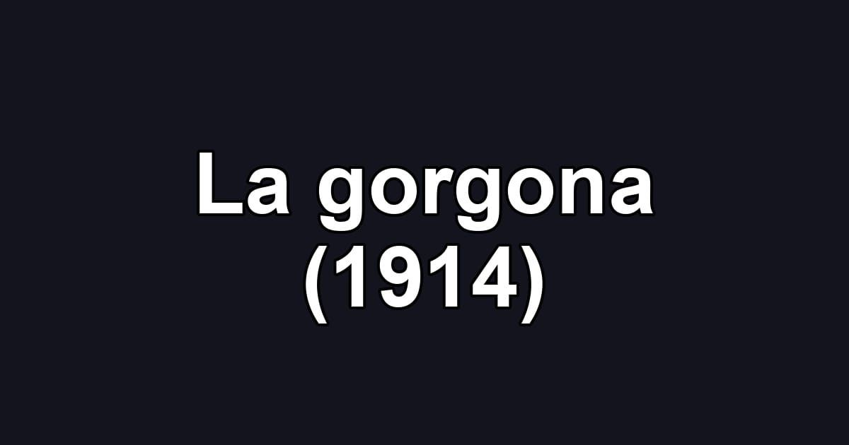 La gorgona (1914)