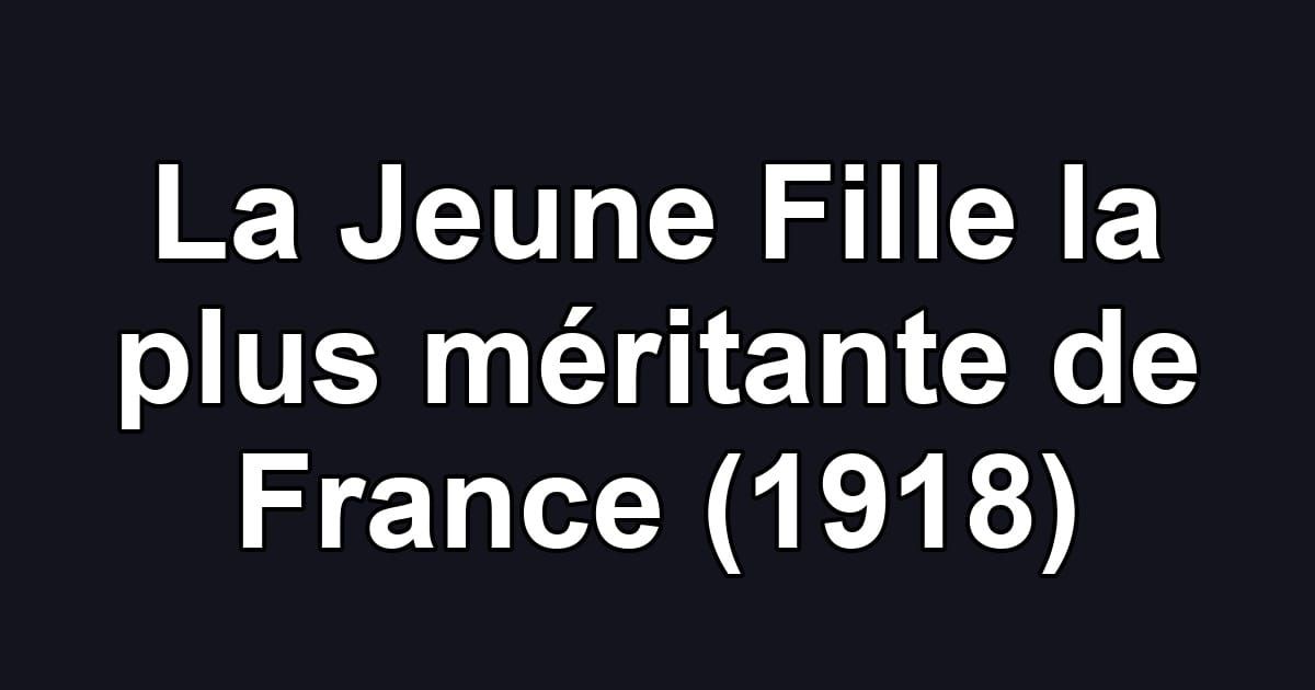 La Jeune Fille la plus méritante de France (1918)