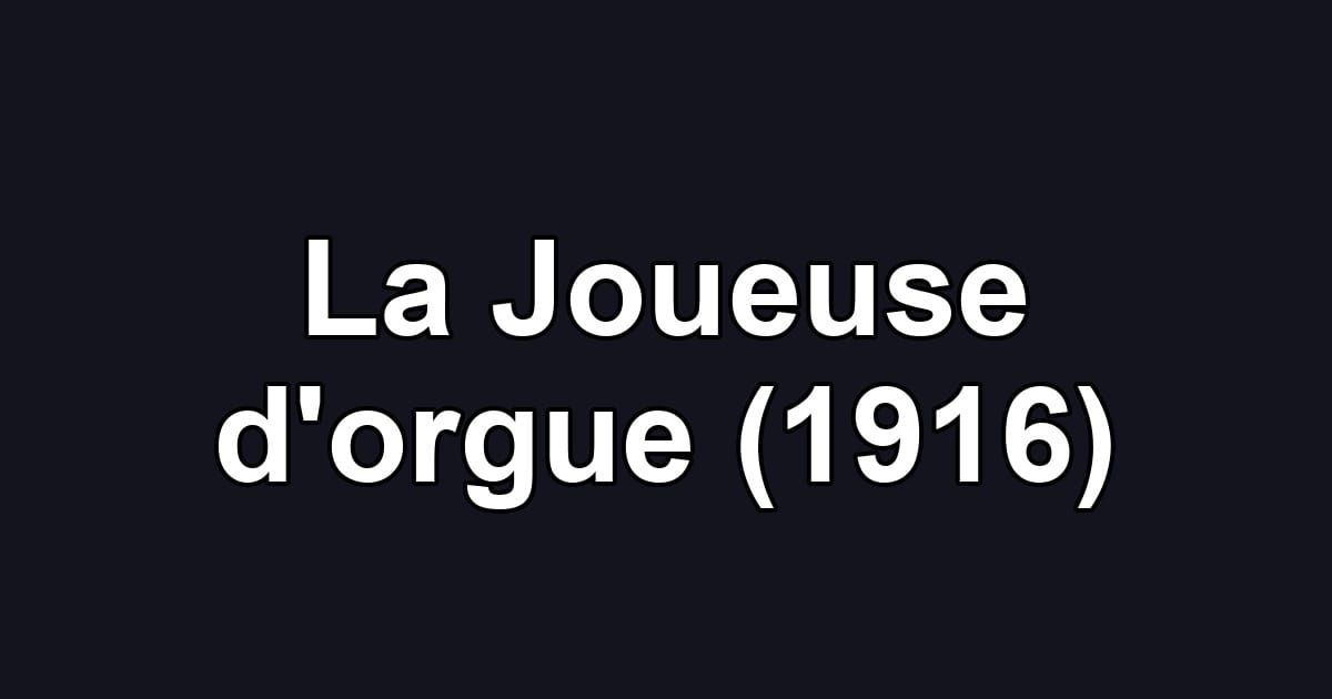La Joueuse d'orgue (1916)