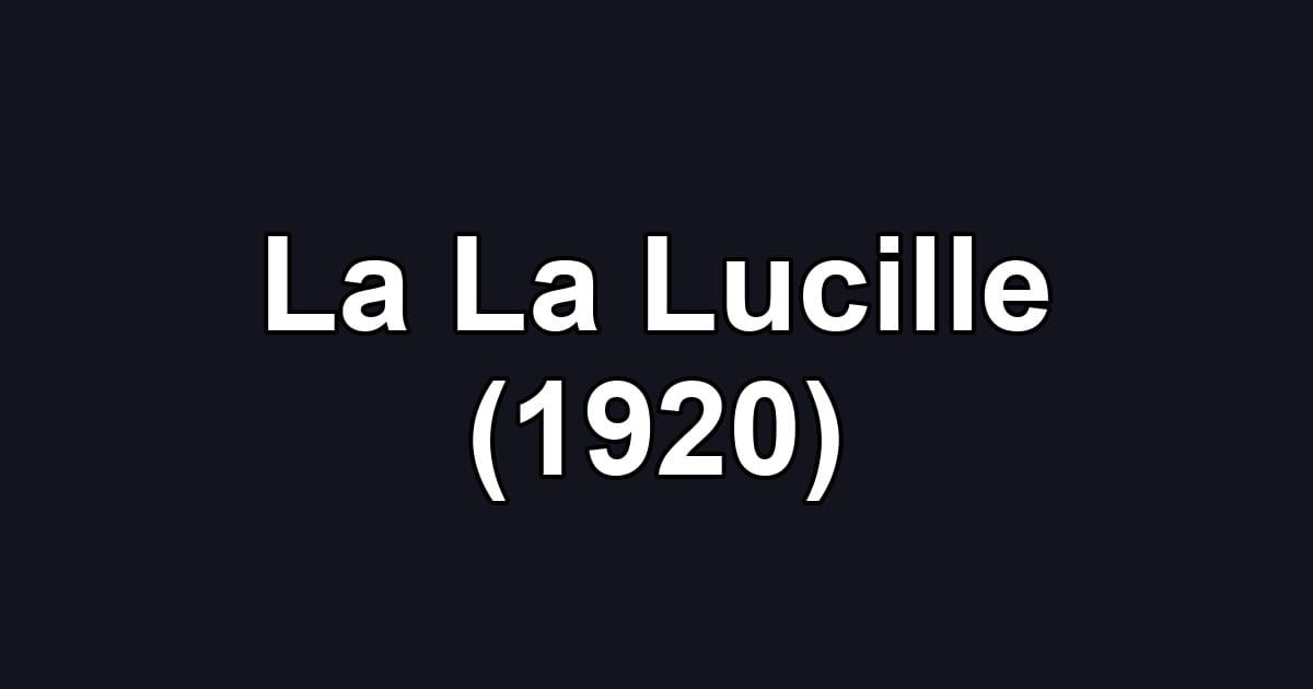 La La Lucille (1920)