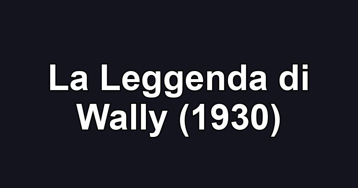 La Leggenda di Wally (1930)