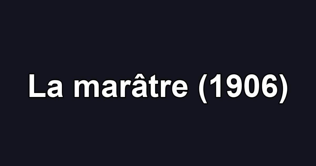 La marâtre (1906)