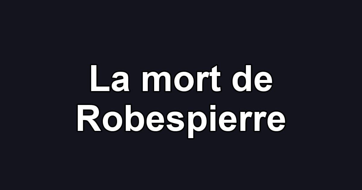 La mort de Robespierre