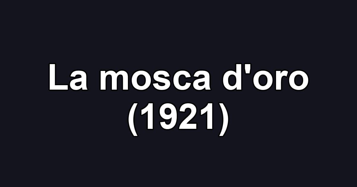 La mosca d'oro (1921)