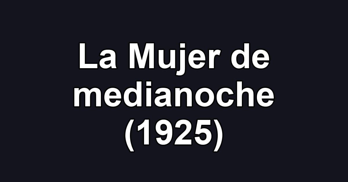 La Mujer de medianoche (1925)
