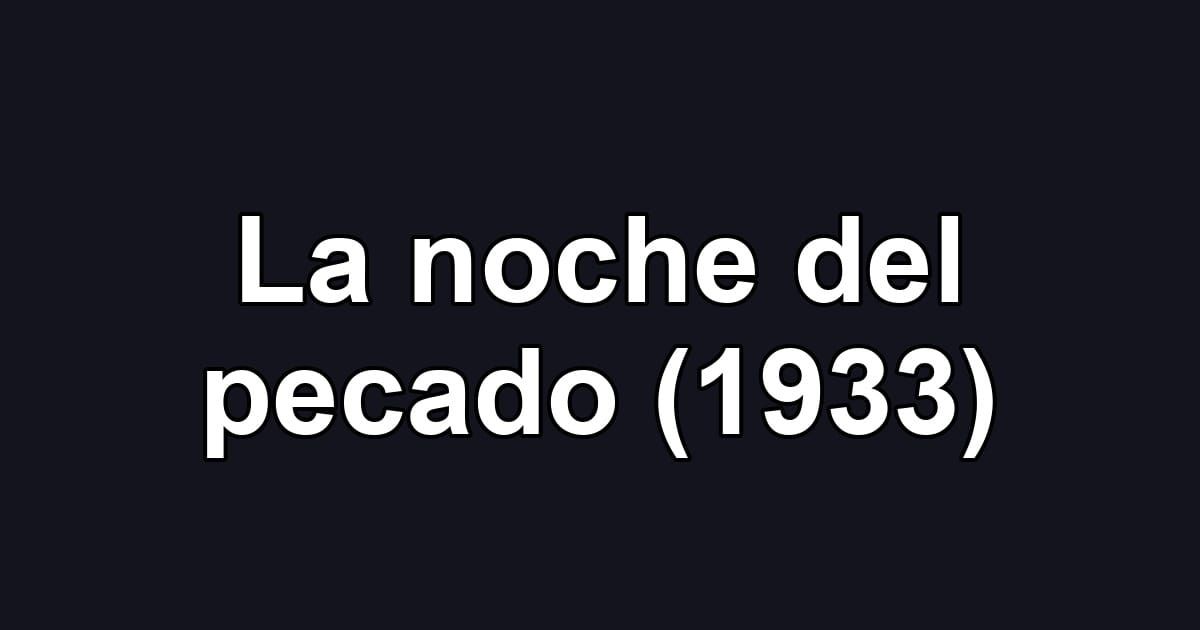 La noche del pecado (1933)