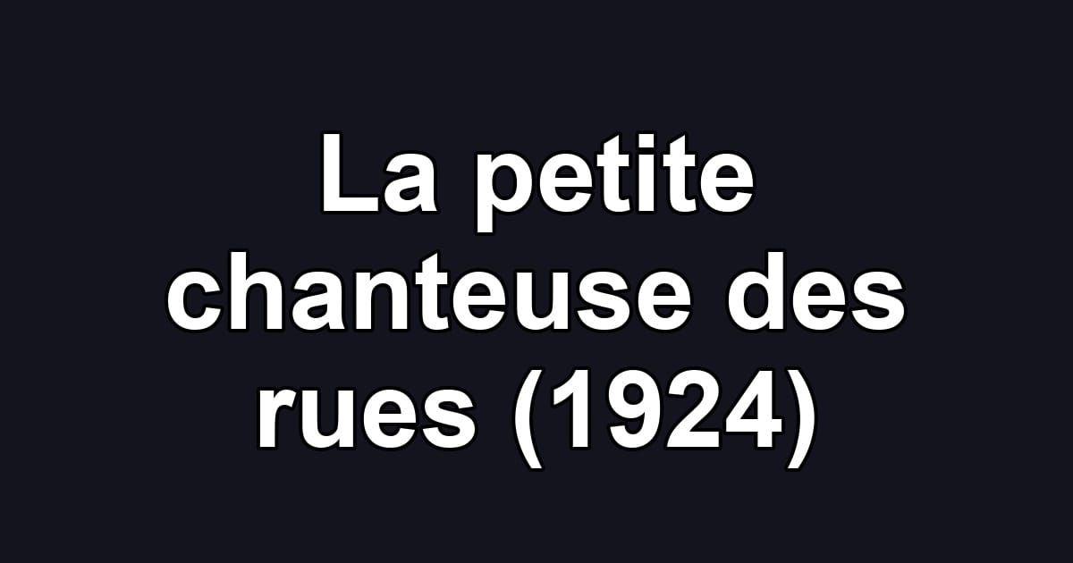 La petite chanteuse des rues (1924)